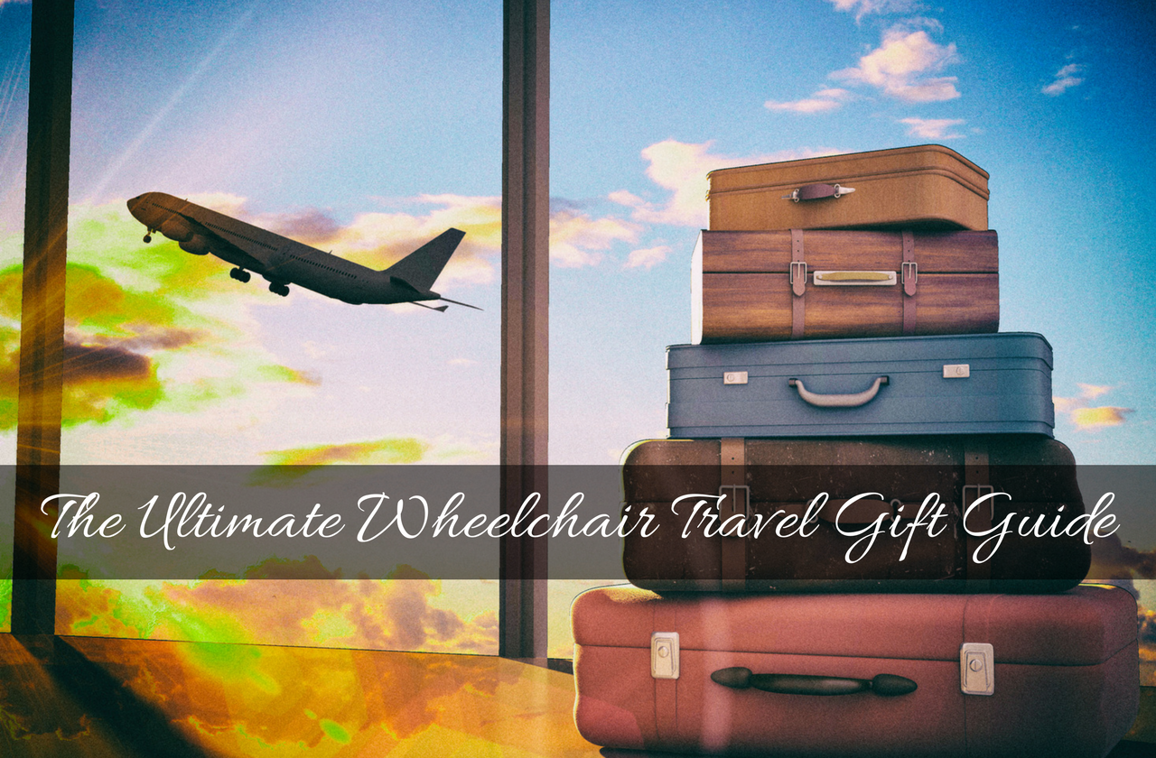 Wheelchair travel gift guide for people with disabilities who enjoy traveling.